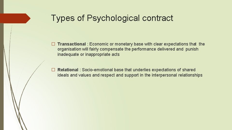 Types of Psychological contract � Transactional : Economic or monetary base with clear expectations