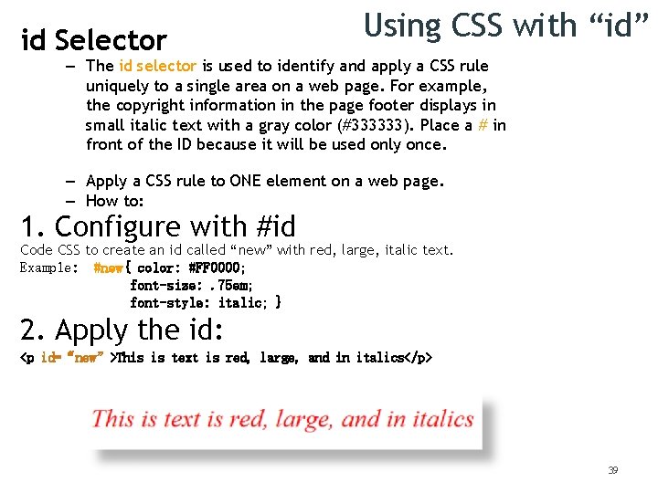 id Selector Using CSS with “id” – The id selector is used to identify id Selector Using CSS with “id” – The id selector is used to identify