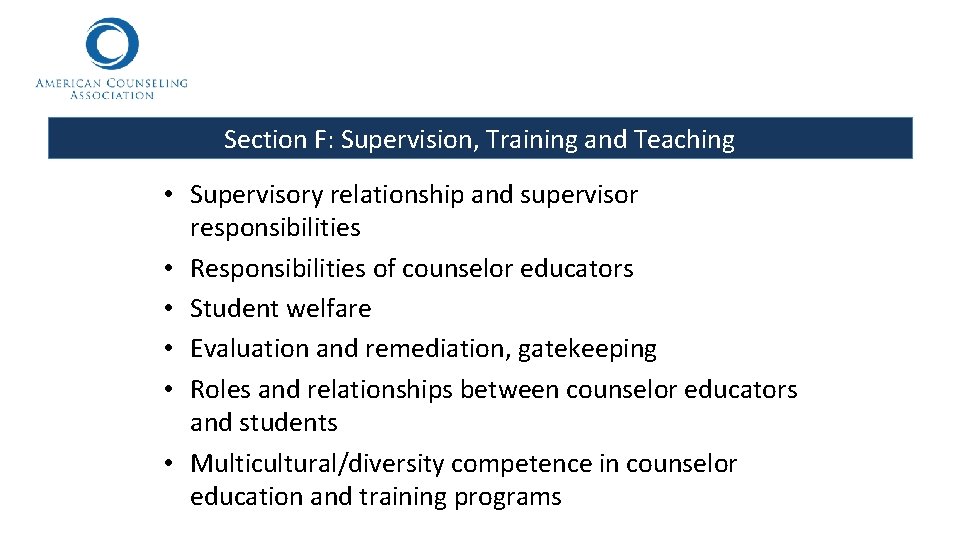 Section F: Supervision, Training and Teaching • Supervisory relationship and supervisor responsibilities • Responsibilities