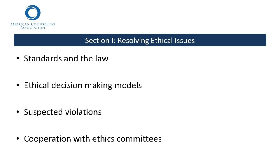 Section I: Resolving Ethical Issues • Standards and the law • Ethical decision making