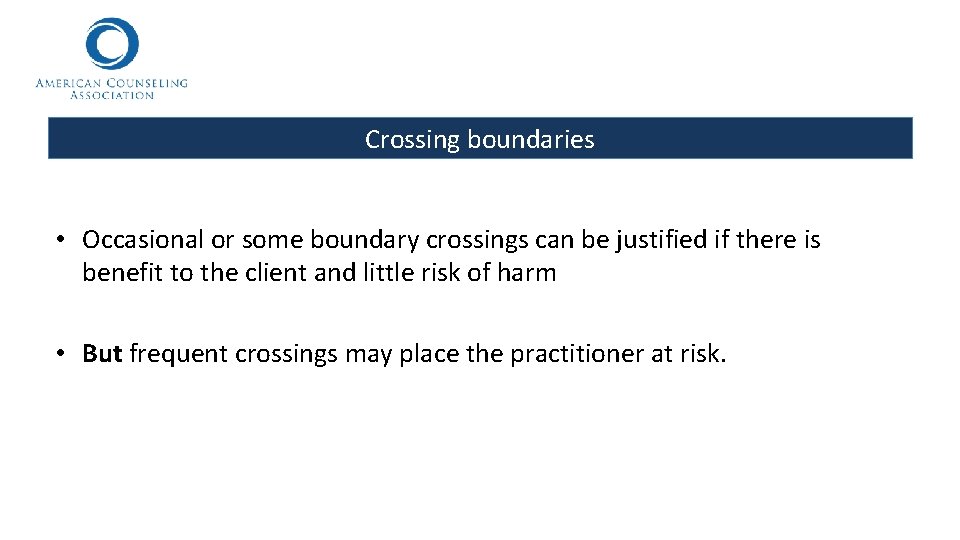 Crossing boundaries • Occasional or some boundary crossings can be justified if there is