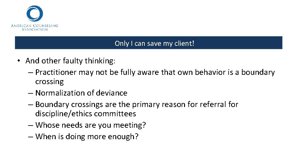 Only I can save my client! • And other faulty thinking: – Practitioner may