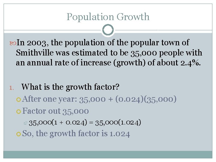 Population Growth In 2003, the population of the popular town of Smithville was estimated