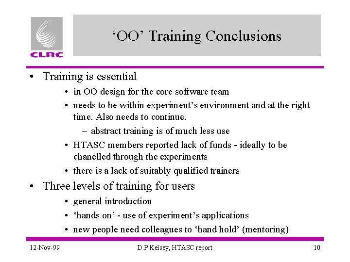 ‘OO’ Training Conclusions • Training is essential • in OO design for the core