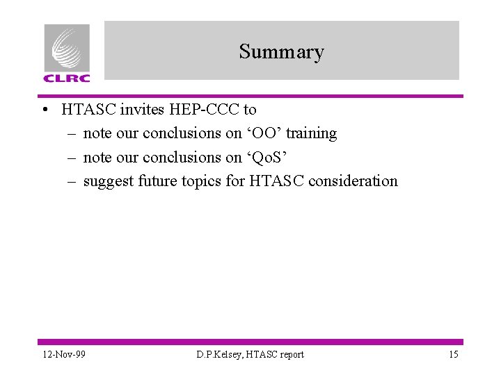 Summary • HTASC invites HEP-CCC to – note our conclusions on ‘OO’ training –