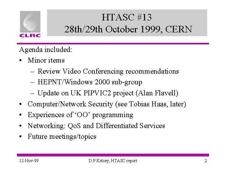 HTASC #13 28 th/29 th October 1999, CERN Agenda included: • Minor items –