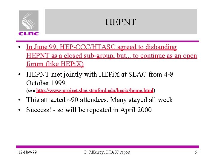 HEPNT • In June 99, HEP-CCC/HTASC agreed to disbanding HEPNT as a closed sub-group,