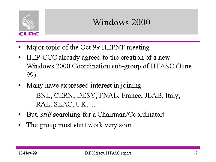 Windows 2000 • Major topic of the Oct 99 HEPNT meeting • HEP-CCC already