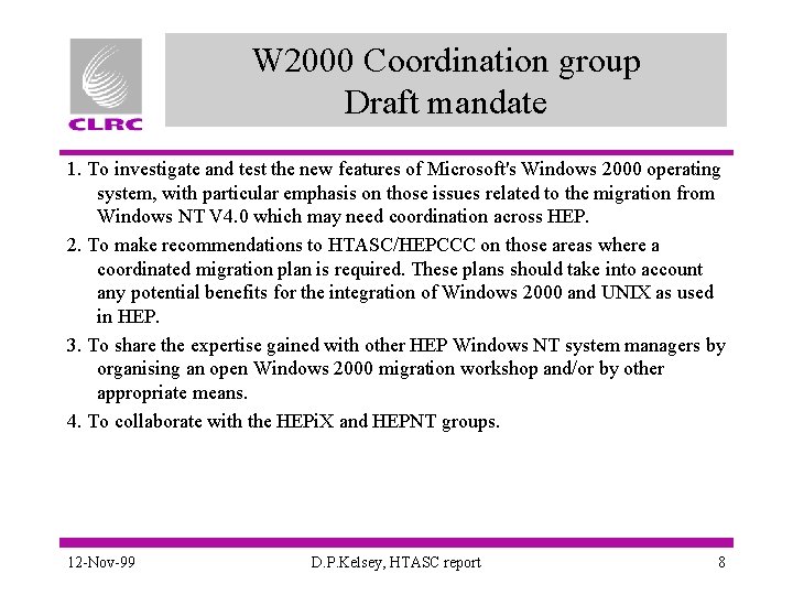 W 2000 Coordination group Draft mandate 1. To investigate and test the new features