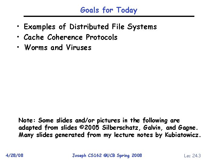 Goals for Today • Examples of Distributed File Systems • Cache Coherence Protocols • Goals for Today • Examples of Distributed File Systems • Cache Coherence Protocols •