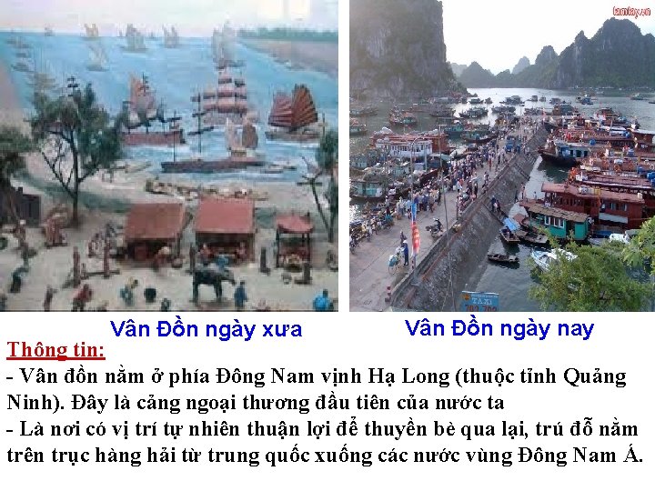 Vân Đồn ngày xưa Vân Đồn ngày nay Thông tin: - Vân đồn nằm