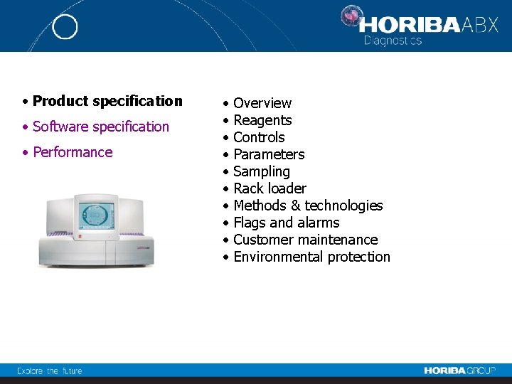  • Product specification • Software specification • Performance • • • Overview Reagents