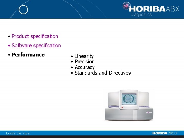  • Product specification • Software specification • Performance • Linearity • Precision •