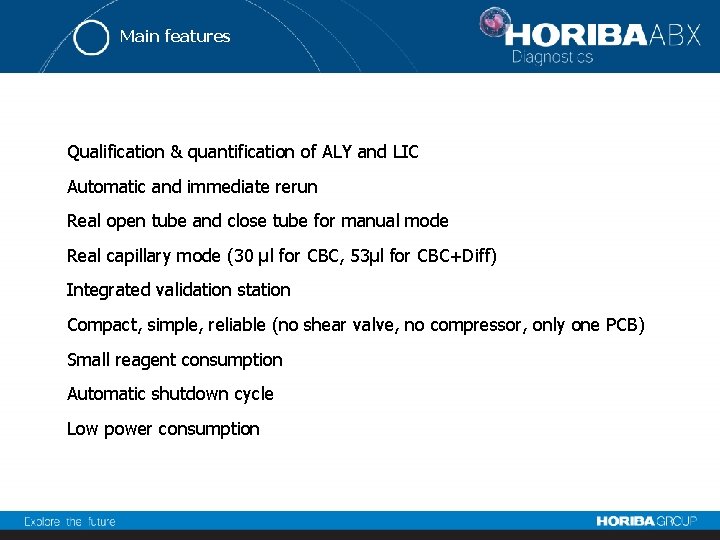 Main features Qualification & quantification of ALY and LIC Automatic and immediate rerun Real