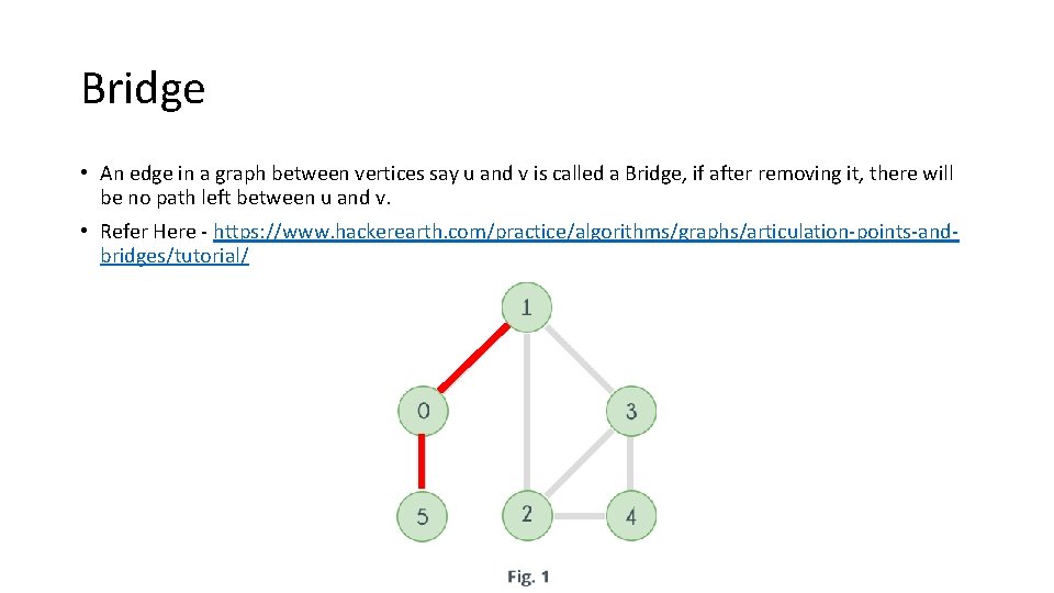 Bridge • An edge in a graph between vertices say u and v is