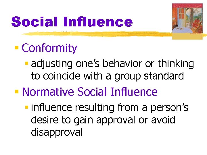 Social Influence § Conformity § adjusting one’s behavior or thinking to coincide with a