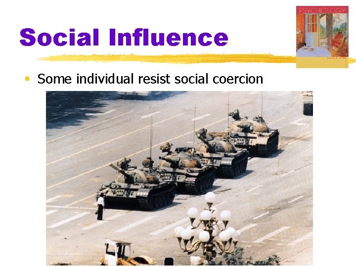 Social Influence § Some individual resist social coercion 