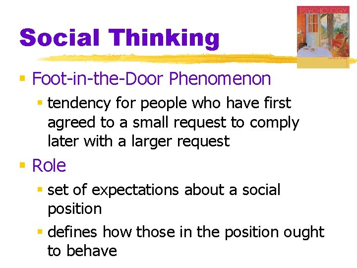 Social Thinking § Foot-in-the-Door Phenomenon § tendency for people who have first agreed to