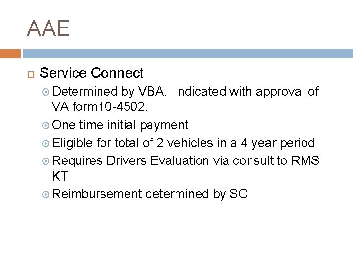 AAE Service Connect Determined by VBA. Indicated with approval of VA form 10 -4502.