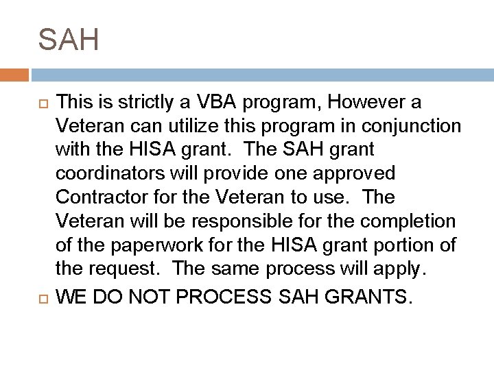 SAH This is strictly a VBA program, However a Veteran can utilize this program