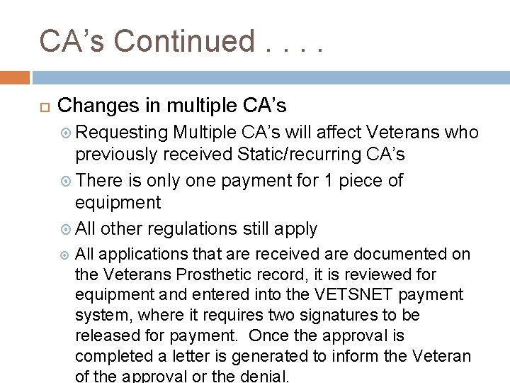 CA’s Continued. . Changes in multiple CA’s Requesting Multiple CA’s will affect Veterans who