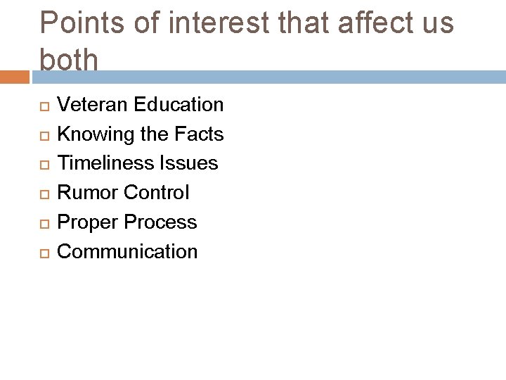Points of interest that affect us both Veteran Education Knowing the Facts Timeliness Issues