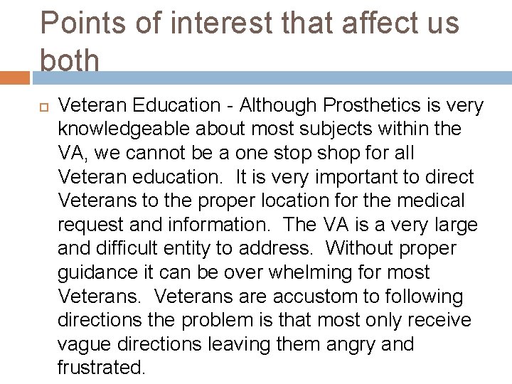 Points of interest that affect us both Veteran Education - Although Prosthetics is very