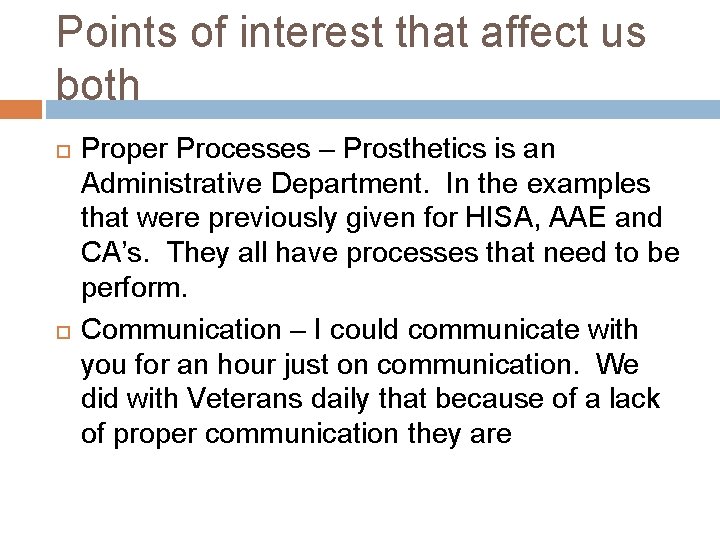 Points of interest that affect us both Proper Processes – Prosthetics is an Administrative