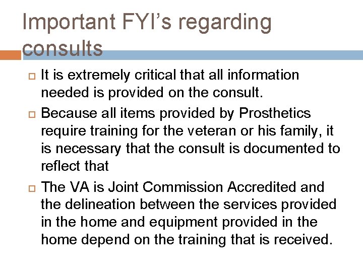 Important FYI’s regarding consults It is extremely critical that all information needed is provided