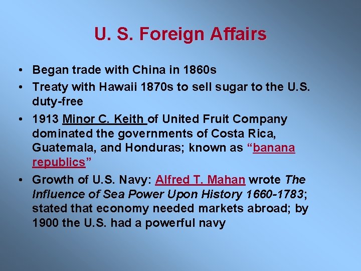 U. S. Foreign Affairs • Began trade with China in 1860 s • Treaty