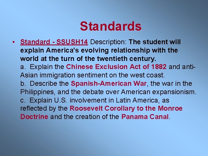 Standards • Standard - SSUSH 14 Description: The student will explain America's evolving relationship