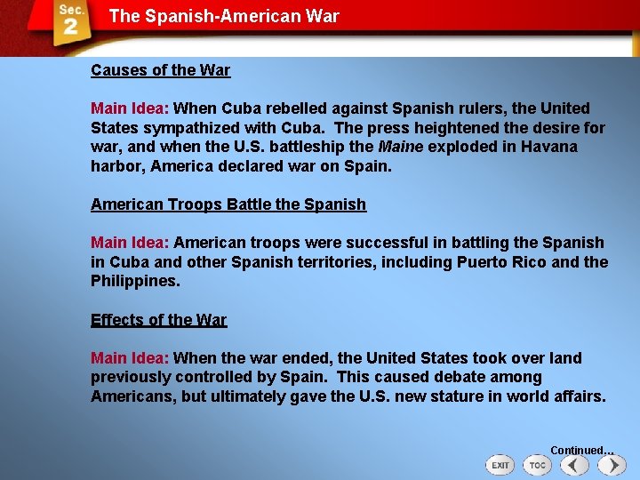 The Spanish-American War Causes of the War Main Idea: When Cuba rebelled against Spanish