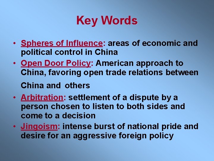 Key Words • Spheres of Influence: areas of economic and political control in China