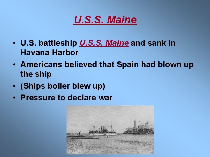 U. S. S. Maine • U. S. battleship U. S. S. Maine and sank