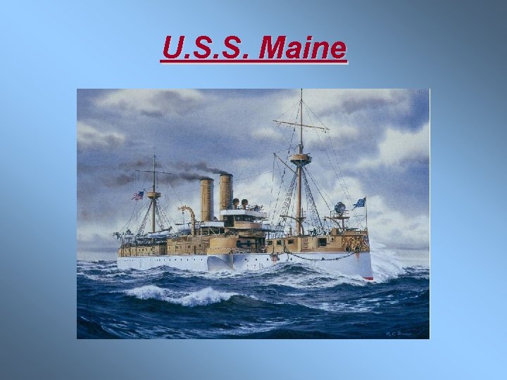 U. S. S. Maine 