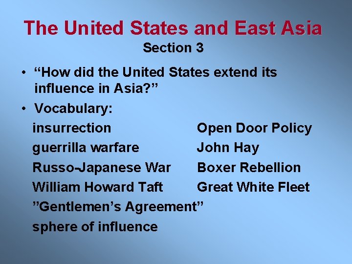 The United States and East Asia Section 3 • “How did the United States