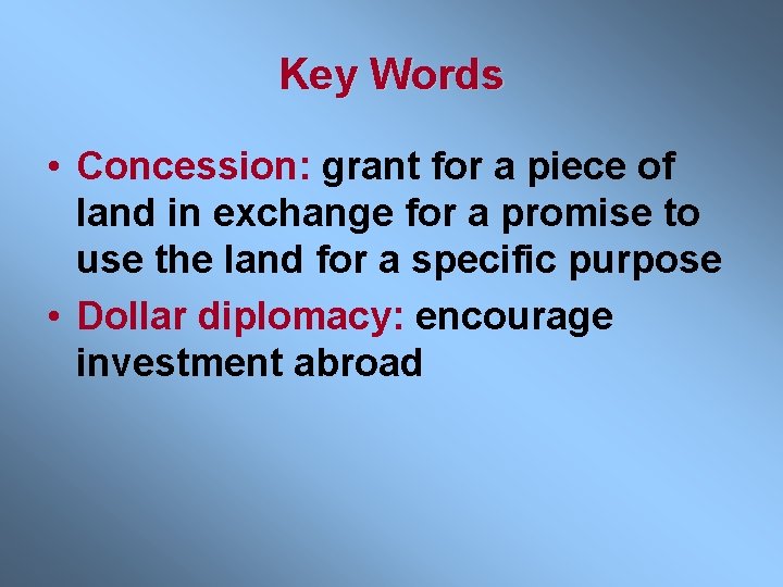 Key Words • Concession: grant for a piece of land in exchange for a