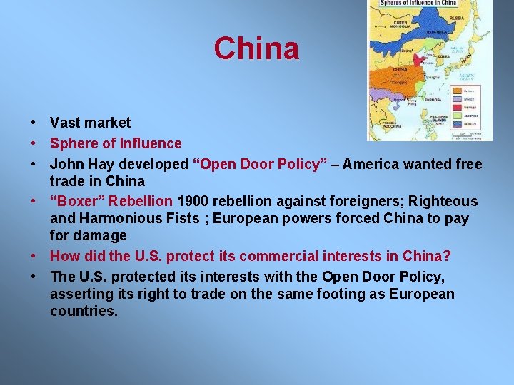 China • Vast market • Sphere of Influence • John Hay developed “Open Door