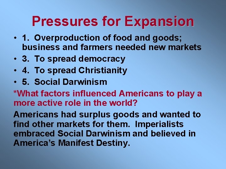 Pressures for Expansion • 1. Overproduction of food and goods; business and farmers needed