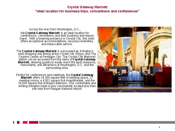 Crystal Gateway Marriott “ideal location for business trips, conventions and conferences” Across the river