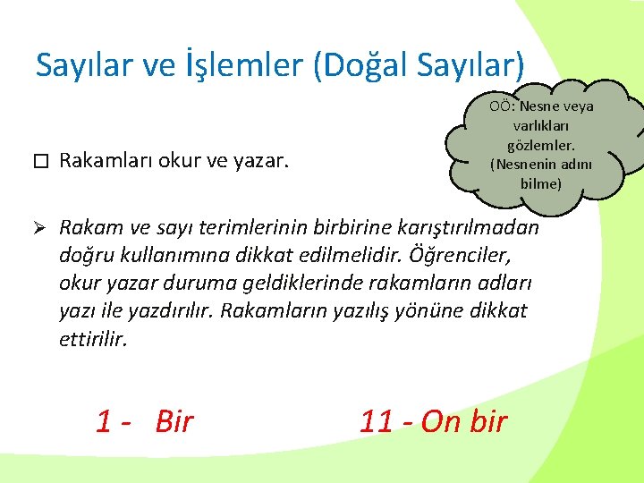 Sayılar ve İşlemler (Doğal Sayılar) OÖ: Nesne veya varlıkları gözlemler. (Nesnenin adını bilme) �