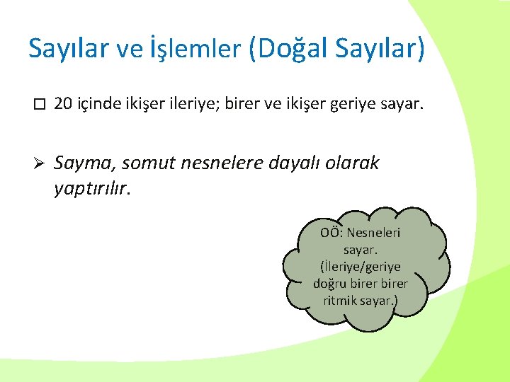Sayılar ve İşlemler (Doğal Sayılar) � 20 içinde ikişer ileriye; birer ve ikişer geriye
