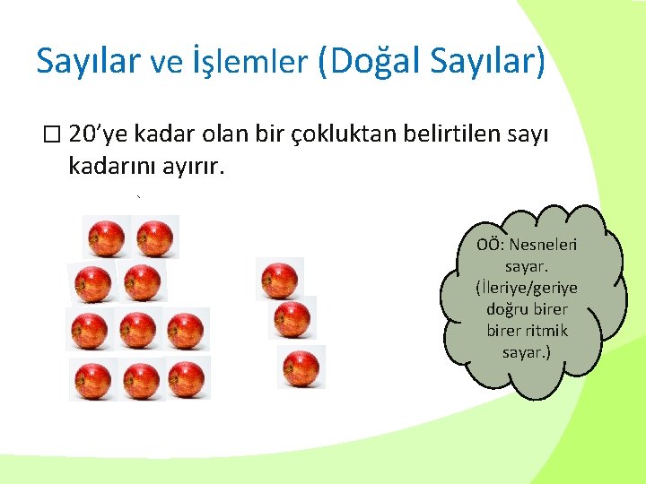 Sayılar ve İşlemler (Doğal Sayılar) � 20’ye kadar olan bir çokluktan belirtilen sayı kadarını