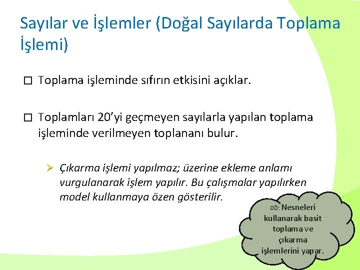Sayılar ve İşlemler (Doğal Sayılarda Toplama İşlemi) � Toplama işleminde sıfırın etkisini açıklar. �