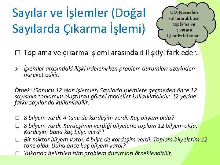 Sayılar ve İşlemler (Doğal Sayılarda Çıkarma İşlemi) OÖ: Nesneleri kullanarak basit toplama ve çıkarma