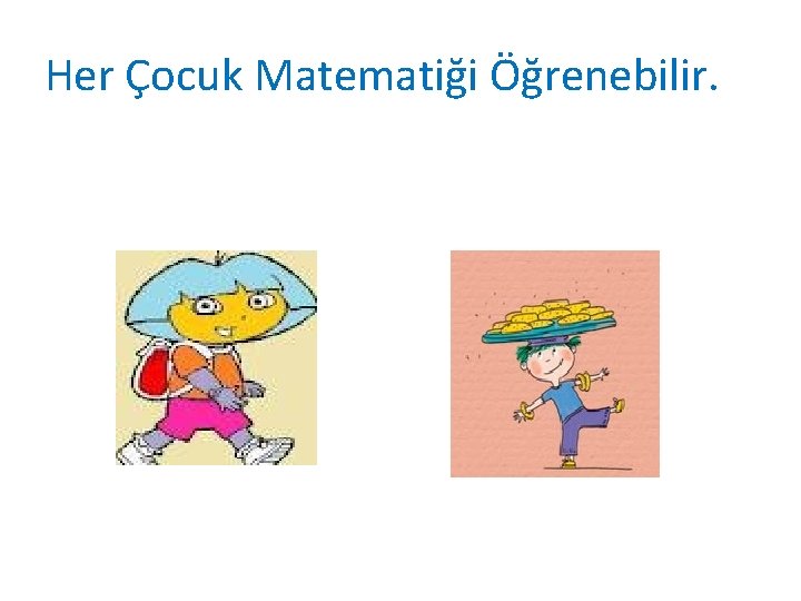 Her Çocuk Matematiği Öğrenebilir. 
