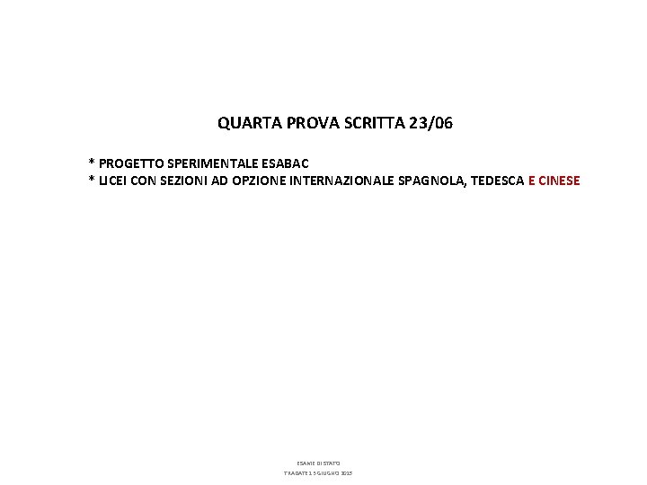 QUARTA PROVA SCRITTA 23/06 * PROGETTO SPERIMENTALE ESABAC * LICEI CON SEZIONI AD OPZIONE