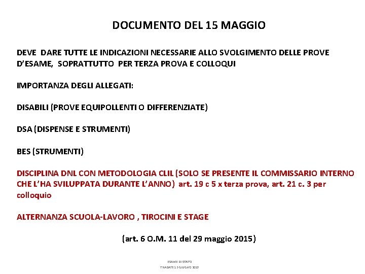 DOCUMENTO DEL 15 MAGGIO DEVE DARE TUTTE LE INDICAZIONI NECESSARIE ALLO SVOLGIMENTO DELLE PROVE