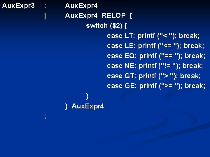 Aux. Expr 3 : | ; Aux. Expr 4 RELOP { switch ($2) {