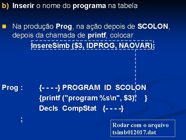 b) Inserir o nome do programa na tabela n Na produção Prog, na ação